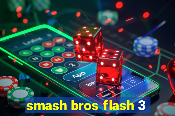 smash bros flash 3